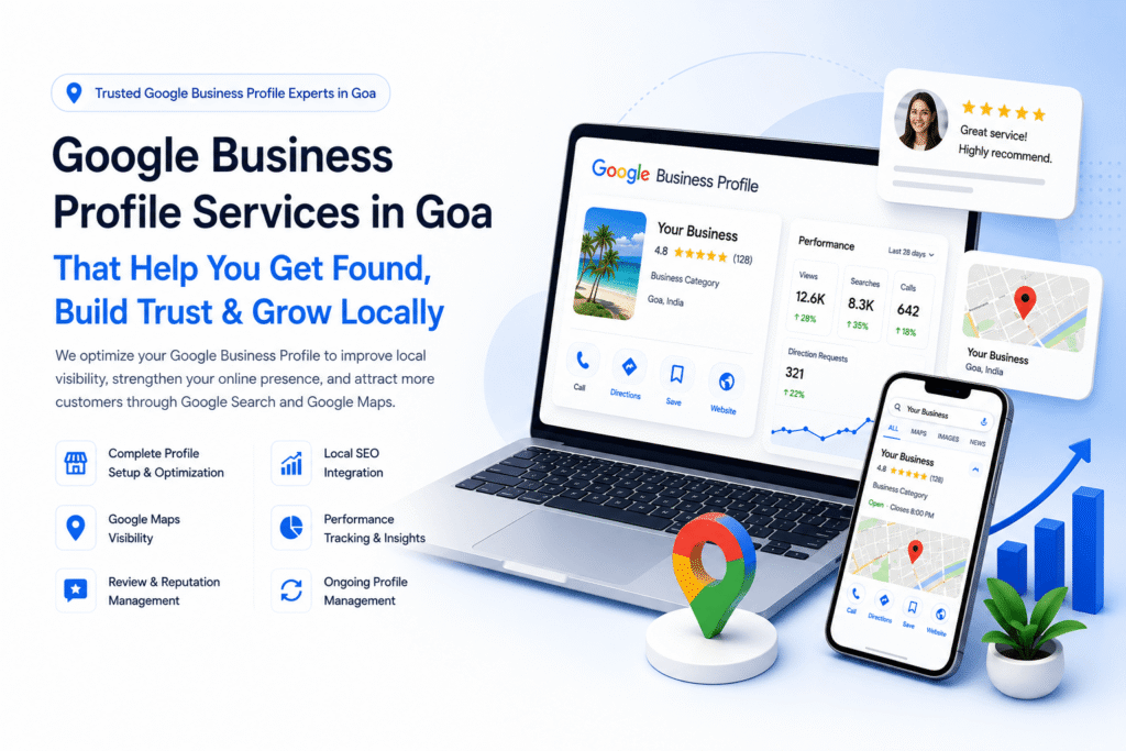 Google Business Profile Services in Goa helping local businesses improve Google Maps visibility, optimize business profiles, and strengthen local SEO with professional management and performance optimization.
